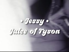 Jessy - Juice of Tyson